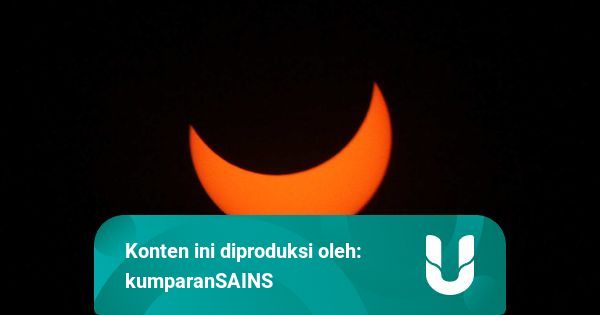 Jam Berapa Gerhana Matahari di Indonesia Hari Ini Dimulai